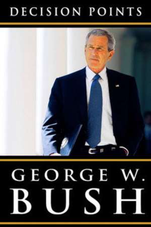 Book Review: Decision Points by George W Bush