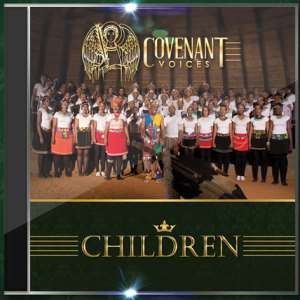 New Single : Children (Medley) by South Africas Covenant Voices