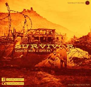 New Music: Church Why – Survivor Feat. Jupitar Prod. Genius Selection