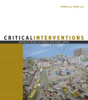 Critical Interventions: Journal of African Art History and Visual Culture Fall 2010