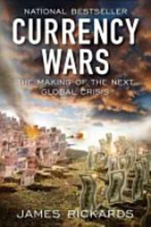 Book Review: James Rickards Currency Wars