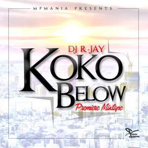 DJ R-Jay—Koko Below Premiere Mixtape
