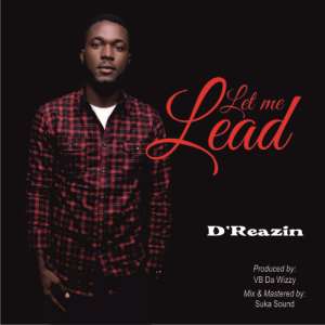D'reazin - Let Me Lead