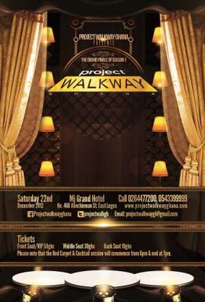PROJECT WALKWAY GHANA FINALE SET TO TAKE PLACE ON THE 22ND OF DECEMBER 2012