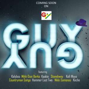 Kalybos, Stonebwoy, Kofi Wayo, Countryman Songo And Others In New TV Series – Guy Guy