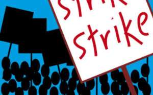 STRIKE ACTIONS IN GHANA: MY CANDID OPINION