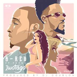 New Music: Online Premiere!!   B Red Releases Flaming Hot New Track Iwotago Ft Phyno