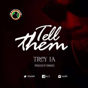 Lyrics to “Tell them” written by Dumenu Charles Selorm pka Trey LA