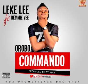 MUSIC: Leke Lee - Orobo Commando Featuring Demmie Vee