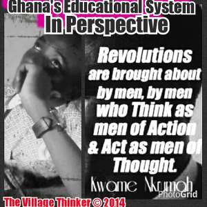 Ghana's Educational System In Perspective: Personal Opinions Ratiocination, And The Ways Forward