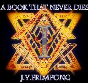 J.Y. Frimpong To Release A BOOK THAT NEVER DIES On 1st November, 2013