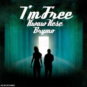 KWAW KESE RELEASES OFFICIAL COVER ART FOR 'I'M FREE' FT BRYMO AHEAD OF GHANA MEETS NAIJA CONCERT