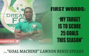 Dreams FC new signing Lawson Bekui targets 25-goal haul in debut season