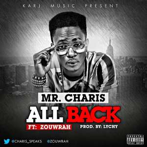 Mr. Charis All Back Ft.zouwrah Prod. By Lychy