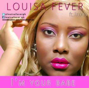 LouisaFever - I'm Your Babe Feat. Iwan Prod. By Mercury Quaye