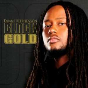 VP RECORDING ARTIST DUANE STEPHENSON RETURNS WITH BLACK GOLD