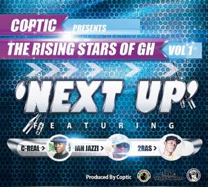 Coptic Presents - The Rising Stars Of GH Mixtape - First Single '' NEXT UP ''.