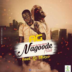 Music : AG – Naagode Allah ft. Koo Ntakra