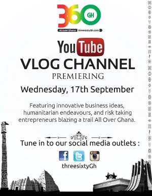 ThreeSixtyGh Premieres YouTube Vlog Channel, Wednesday, 17th September