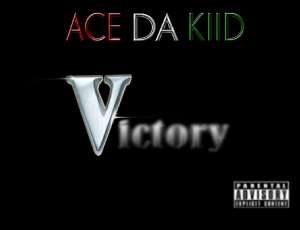 New Music Ace Da Kiid Hott Single Release Victory