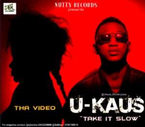 Music Act, U-Kaus About To 'Take It Slow'