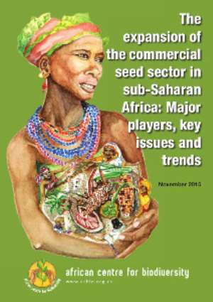 Enclosing Africas commons: dramatic seed industry expansion in Africa