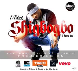 Brand New Music Video  Song: D-Black x Kwaw Kese—Shigbogbo