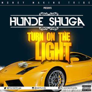 Download Audio – Hunde Shuga Turns On The Light In New Single