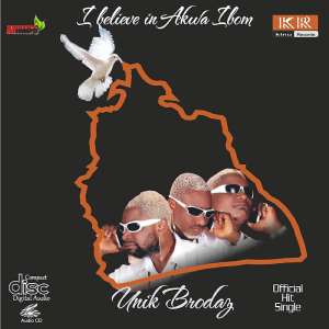 MUSIC: Unik Brodaz UnikBrodaz - I BELIEVE IN AKWA IBOM
