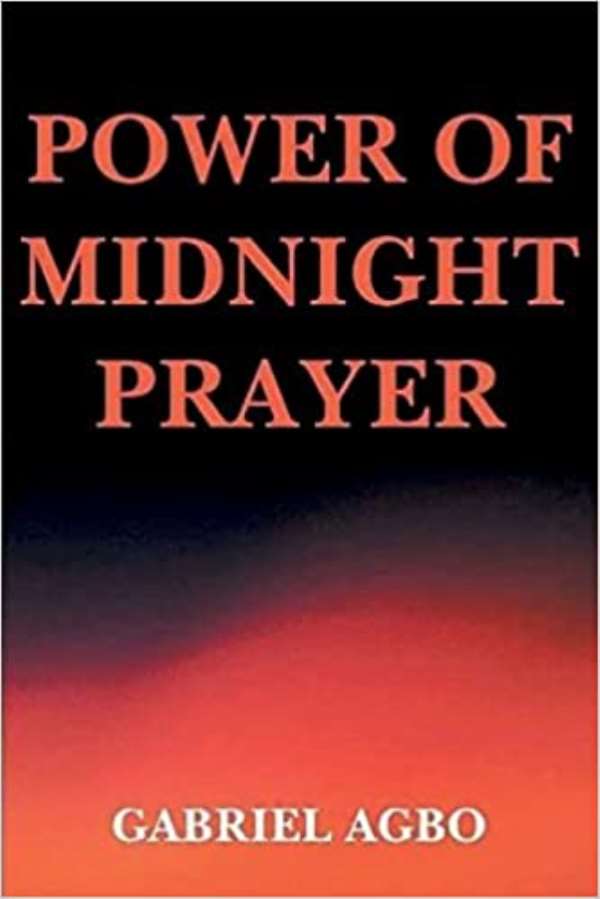Power of Midnight Prayer (Book Review) by Gabriel Agbo