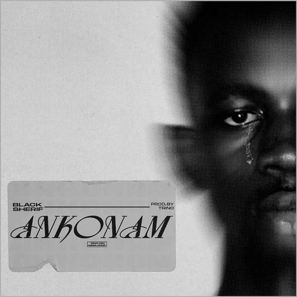 Black Sherif out with new single ‘Ankonam’