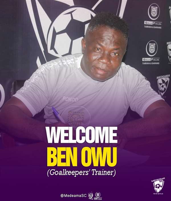 Medeama SC announces the appointment of Ben Owu as new goalkeepers’ trainer