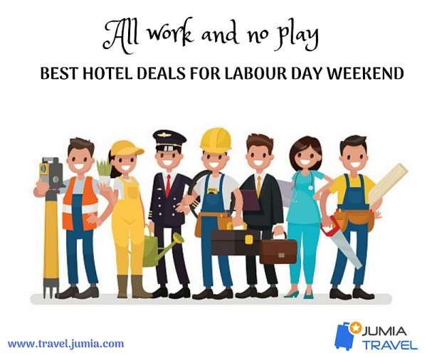 All Work And No Play; Best Hotel Deals For LABOR DAY Weekend