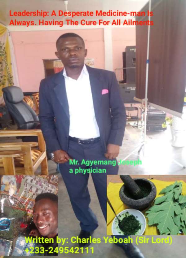 Leadership: A Desperate Medicine-man Always Have The Cure For All Ailments