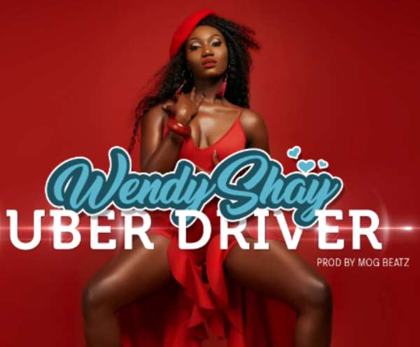 Music: Wendy Shay - Uber Driver (Prod. by MOG Beatz)