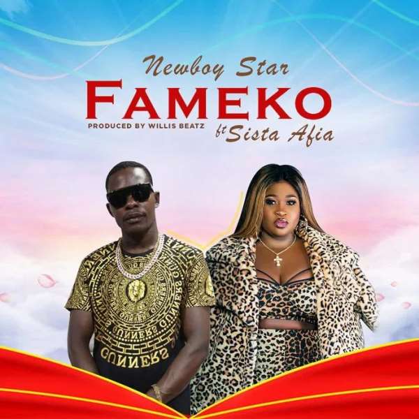 Newboy Star Ft Sista Afia - Fameko (Official Video)