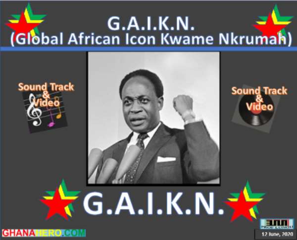 Kwame Nkrumah Music Video Released July 1, 2020, on 60th Anniversary of 1st Ghana Republic