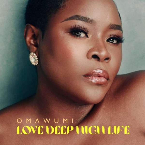 ALBUM REVIEW: Omawumi addresses societal ills in ‘Love Deep High Life’