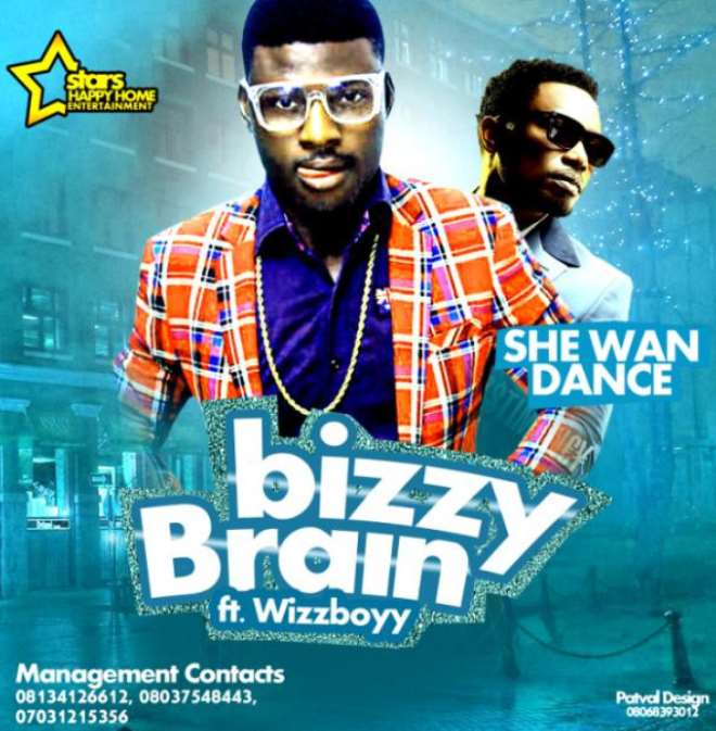 Bizzy Brain ft Wizboyy She Want Dance