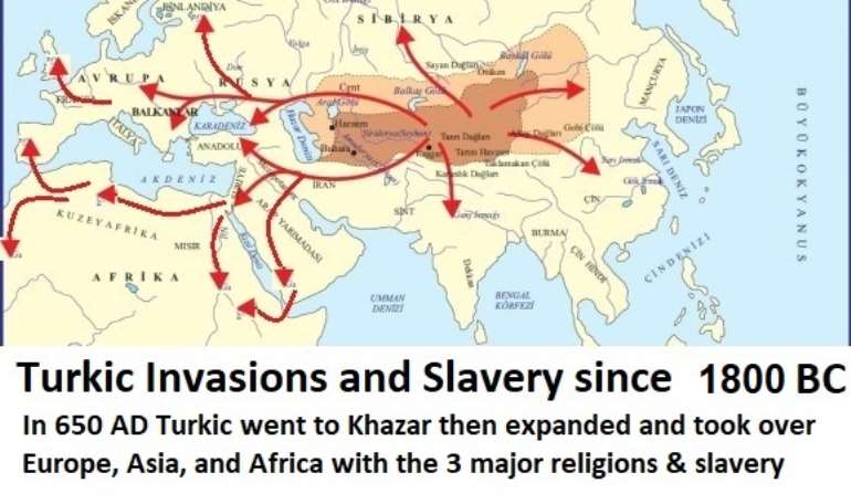 9142017115355 turkicinvasionsandslaverysince700bcin650adturkicwenttokhazarthenexapandedandtookovereuropeasiaandafricawiththe3majorreligionsslavery