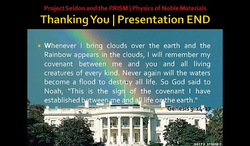 Presentation END: Whenever I bring clouds over the earth and the Rainbow appears in the clouds, I will remember my covenant between me and you and all living creatures of every kind. Never again will the waters become a flood to destroy all life. So God said to Noah, “This is the sign of the covenant I have established between me and all life on the earth.“ Genesis 9:14-17