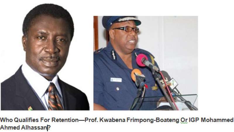 Prof. Kwabena Frimpong-Boateng Or IGP Mohammed Ahmed Alhassan?