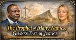 The Prophet of Many Names: Ghana’s Test of Justice