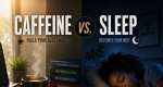 Caffeine and Sleep: Understanding the Science Behind Alertness, Sleepiness, and Academic Performance