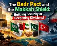 The Badr Pact and the Makkah Shield: Building Security or Deepening Divisions?