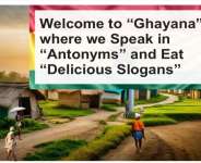 FICTION: Welcome to “Ghayana” where we Speak in “Antonyms” and Eat “Delicious Slogans”!
