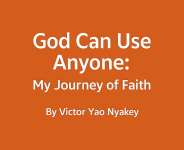 God Can Use Anyone My Journey of Faith