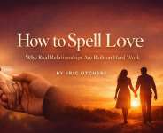 How to Spell Love: Why Real Relationships Are Built on Hard Work