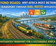 Beyond Roads: Why Africa Must Rethink Transport Through Rail–Water Integration