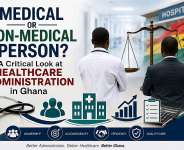 Medical or Non-Medical Person? A Critical Look at Healthcare Administration in Ghana